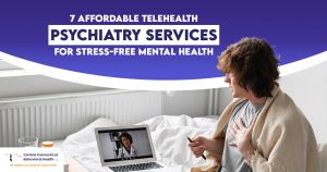 Affordable Telehealth Psychiatry