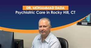 Dr. Mohammad Dada, offering psychiatric care in Rocky Hill, CT – experienced and compassionate mental health professional.