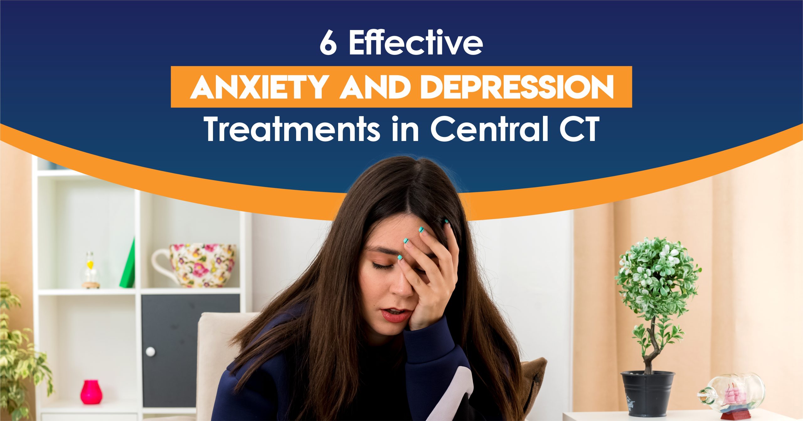 Effective Anxiety and Depression Treatments