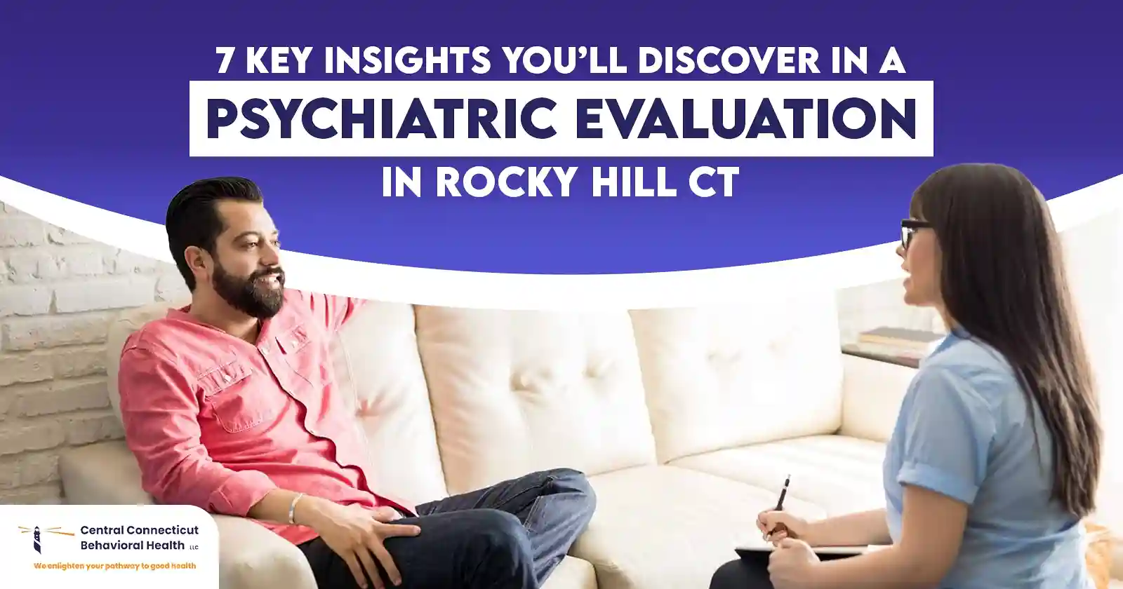 Therapist talking with a patient during a psychiatric evaluation Rocky Hill CT, illustrating 7 key insights into mental health care at Central Connecticut Behavioral Health.