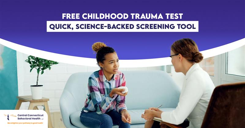 Free Childhood Trauma Test – science-backed screening tool promoted by Central Connecticut Behavioral Health, showing a young woman in counseling with a therapist during a supportive conversation.