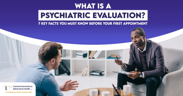 What Is a Psychiatric Evaluation? 7 Key Facts You Must Know Before Your First Appointment What is a psychiatric evaluation? Doctor talking with patient during first mental health appointment