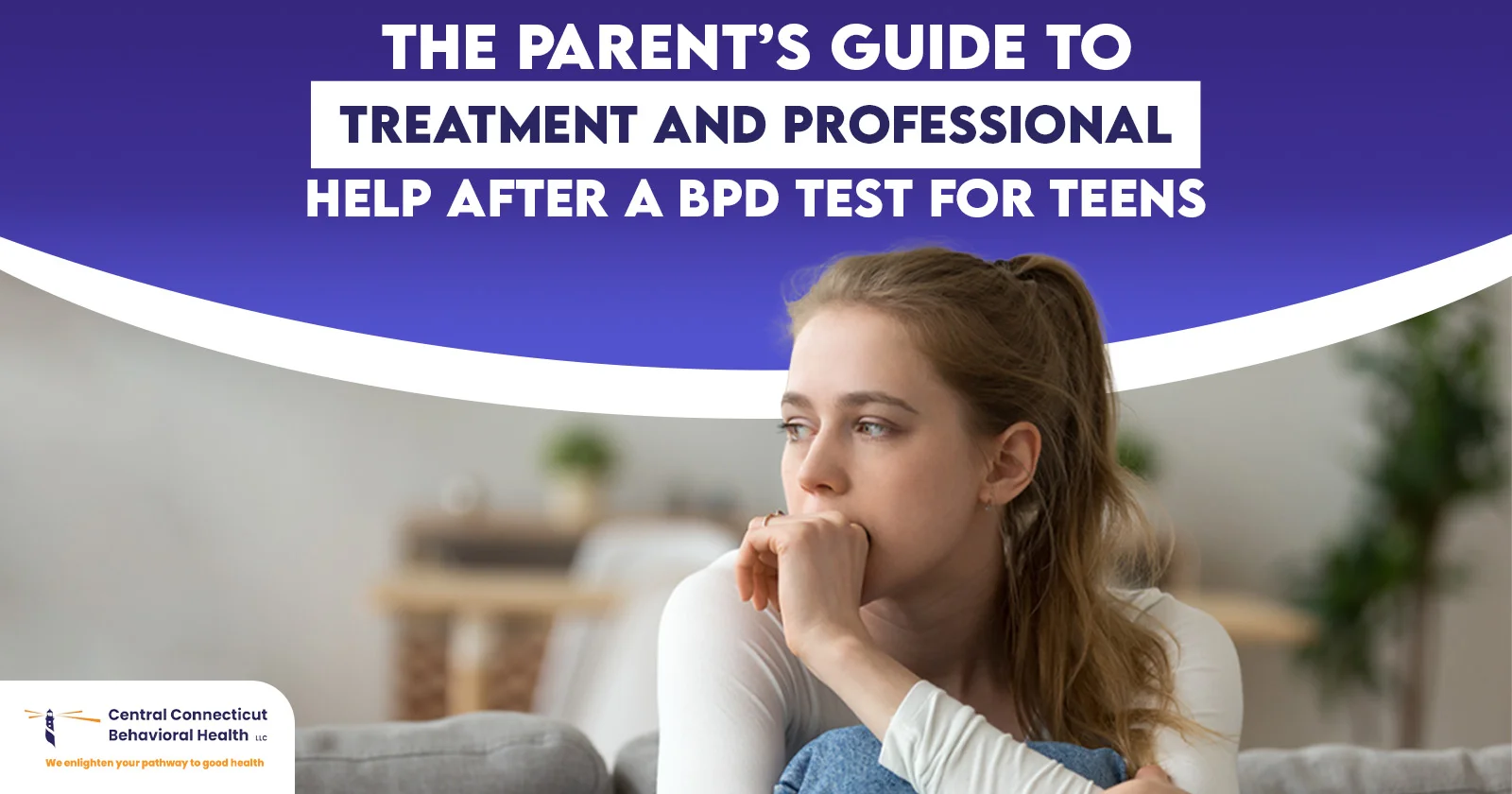 The Parent’s Guide to Treatment and Professional Help After a BPD Test for Teens