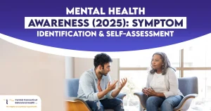 Mental Health Awareness (2025) Symptom Identification & Self-Assessment