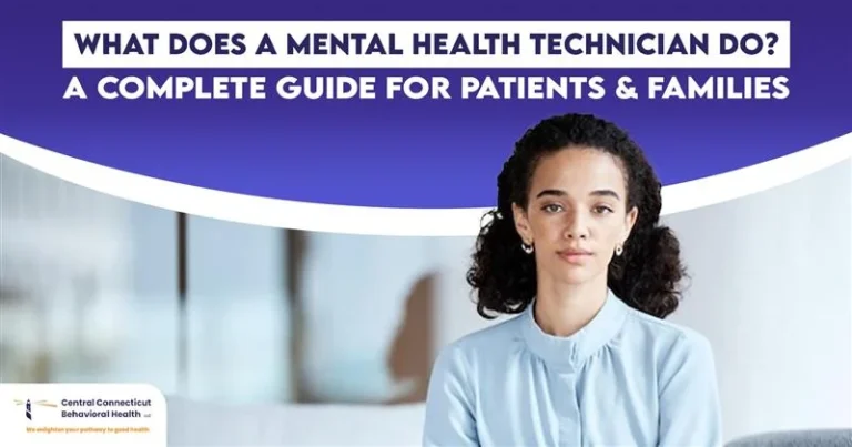What Does a Mental Health Technician Do A Complete Guide for Patients and Families